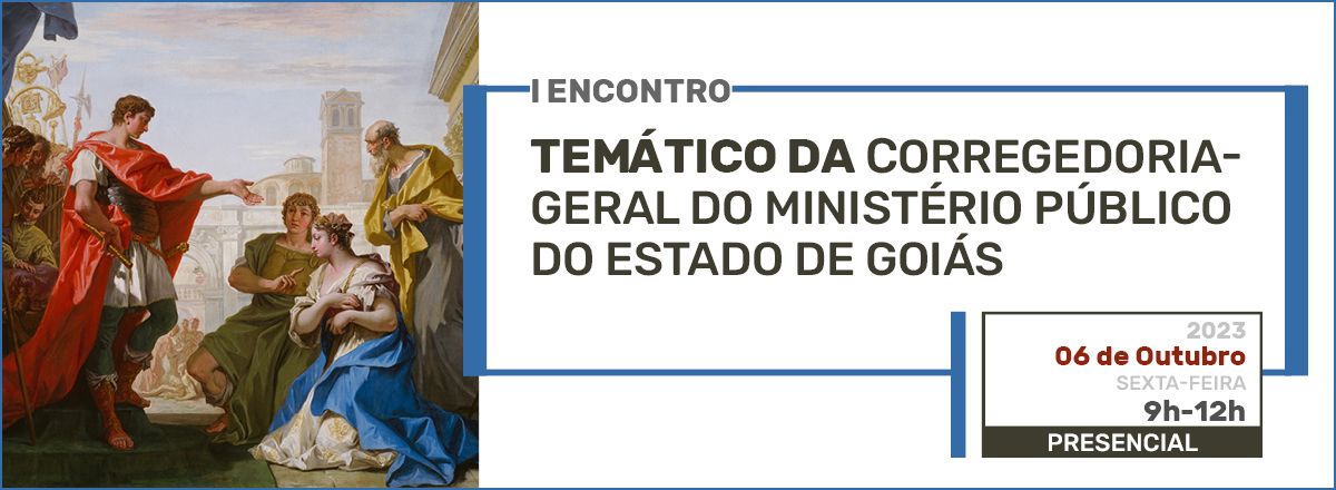 I Encontro Temático da Corregedoria-Geral do Ministério Público do Estado de Goiás