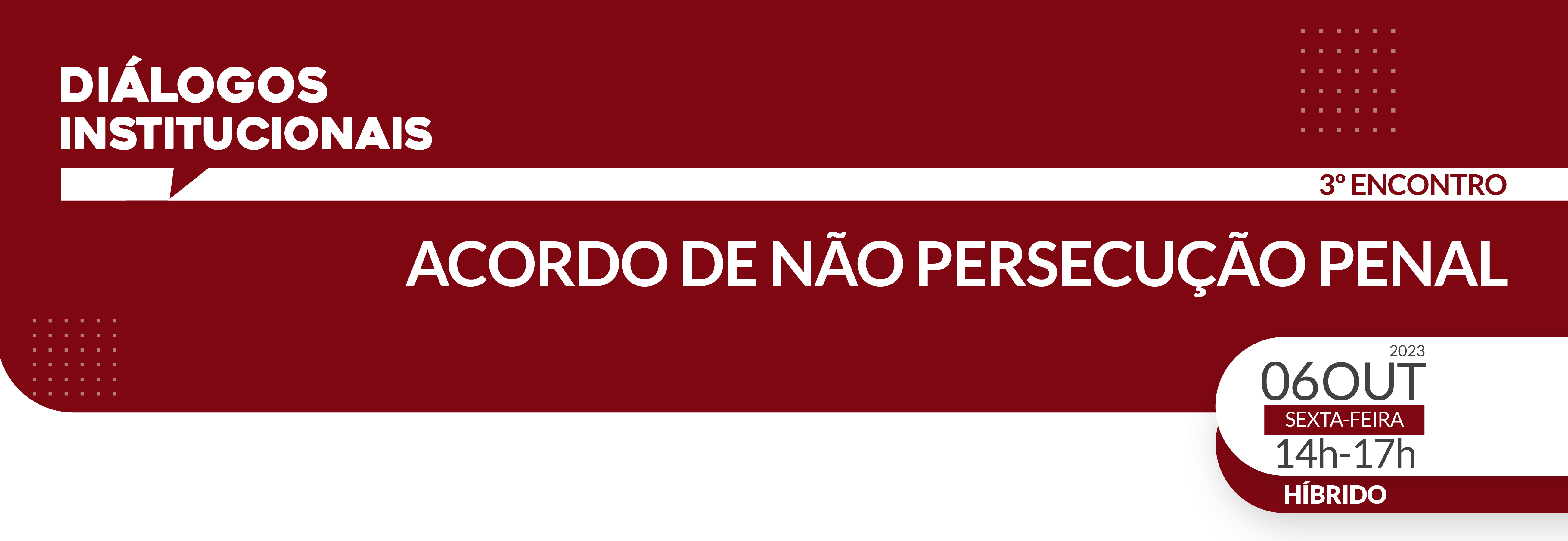 Diálogos Institucionais: Acordo de Não Persecução Penal