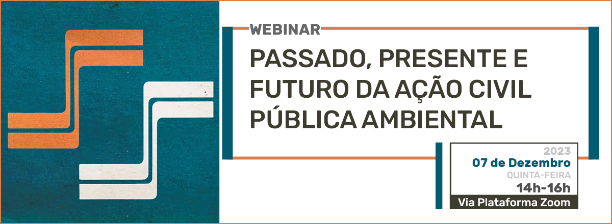 Roda de Conversa – Passado, presente e futuro da Ação Civil Pública ambiental