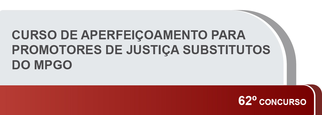 Curso de preparação para membros ingressantes no Ministério Público do Estado de Goiás