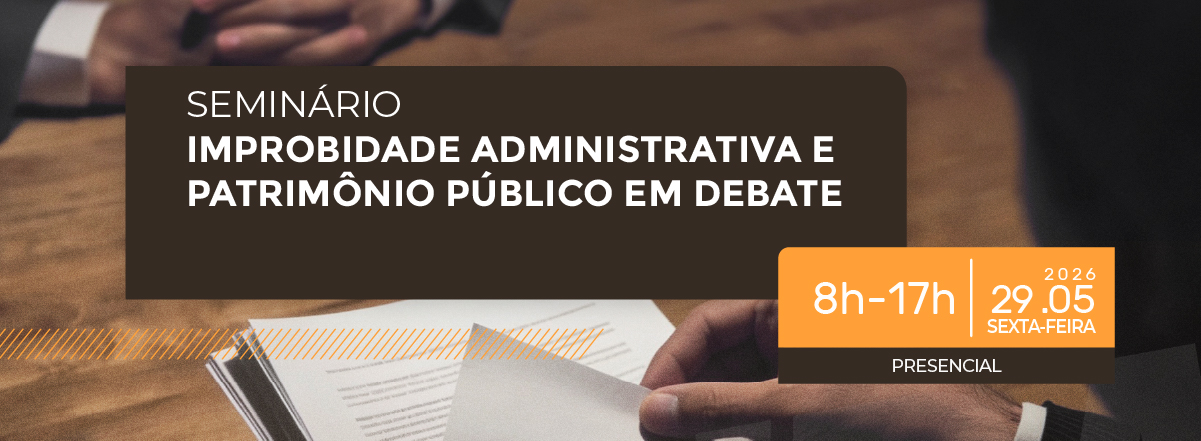 Improbidade Administrativa e Patrimônio Público em Debate
